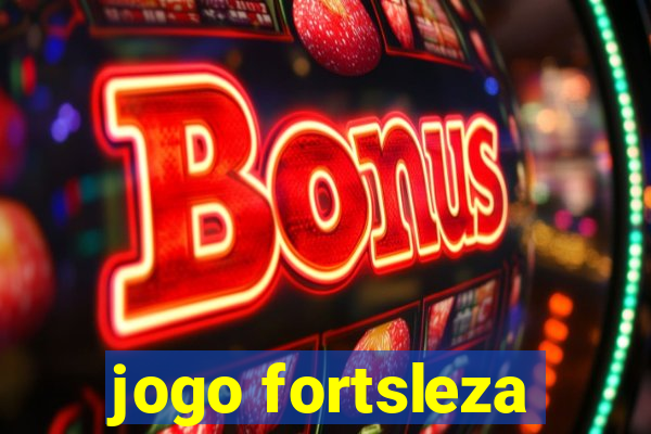 jogo fortsleza