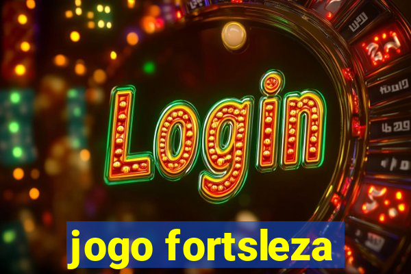 jogo fortsleza