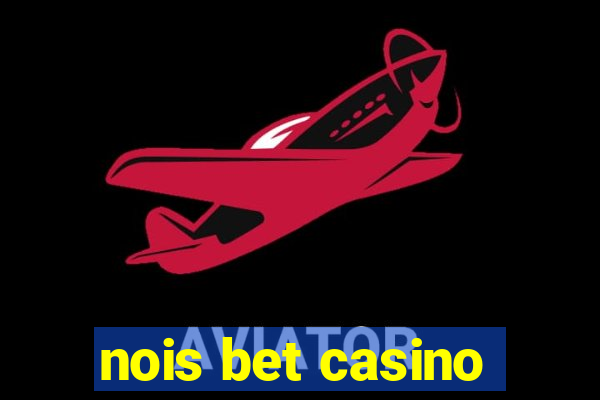 nois bet casino