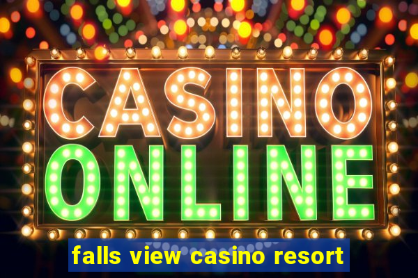 falls view casino resort