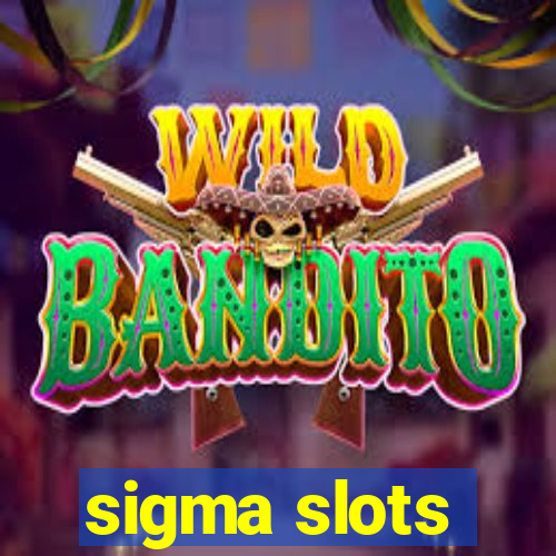 sigma slots