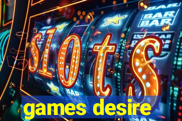 games desire