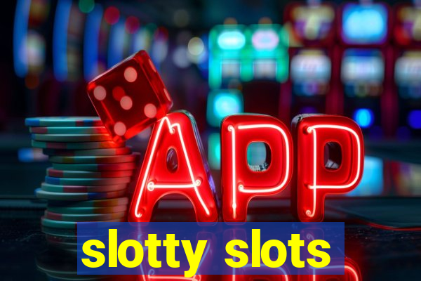 slotty slots