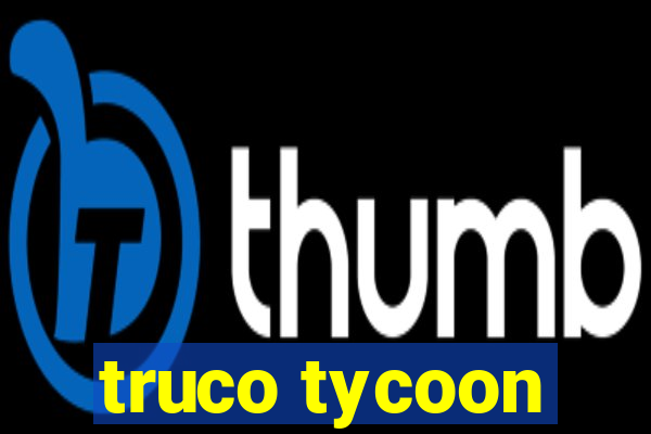 truco tycoon