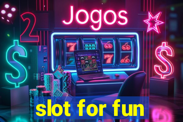 slot for fun