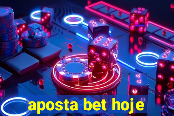 aposta bet hoje