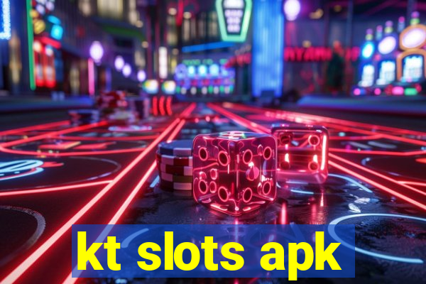 kt slots apk