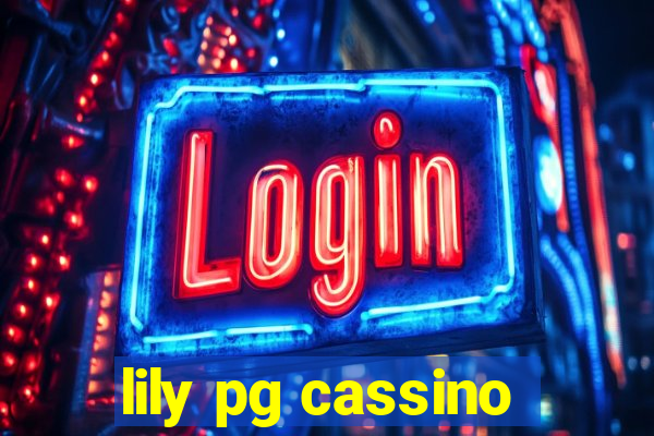 lily pg cassino