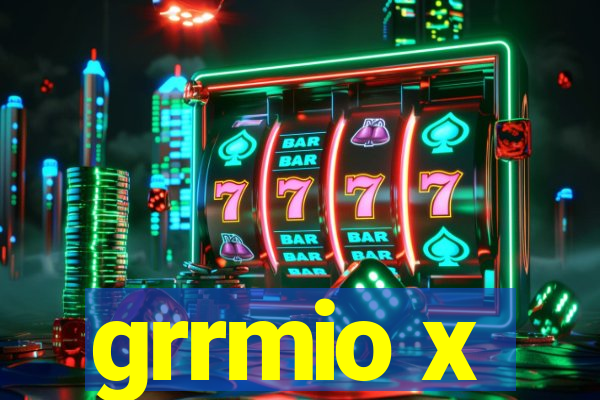 grrmio x