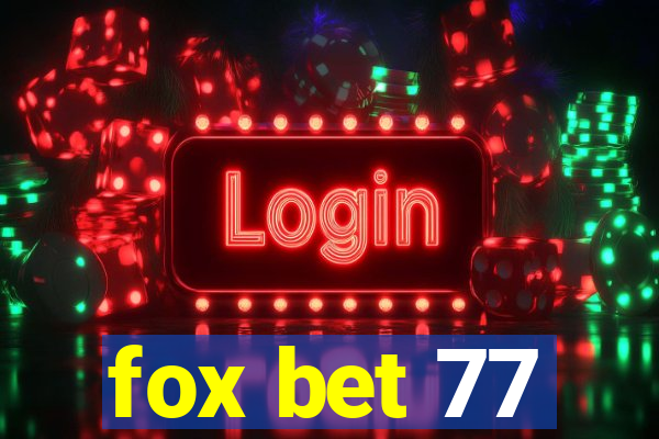 fox bet 77