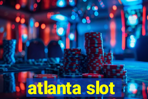 atlanta slot