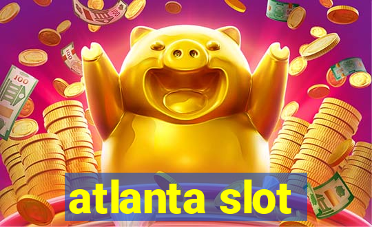 atlanta slot