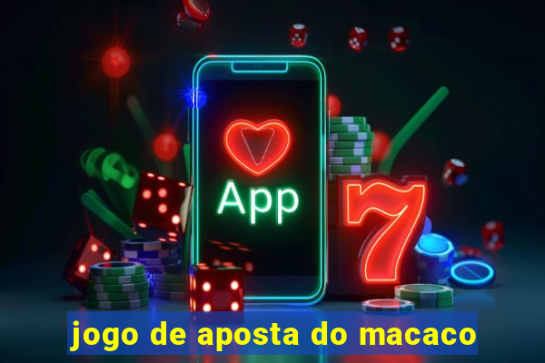 jogo de aposta do macaco