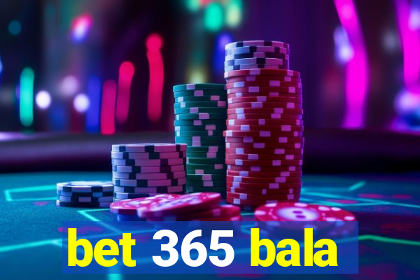 bet 365 bala