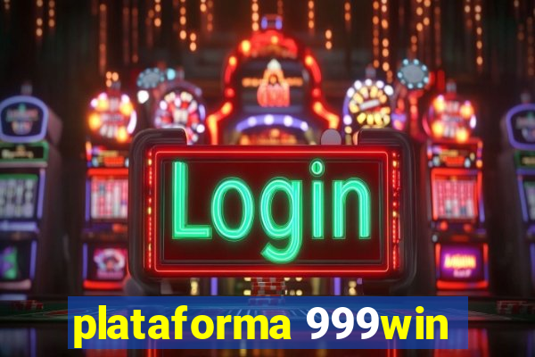 plataforma 999win