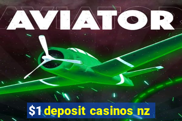 $1 deposit casinos nz