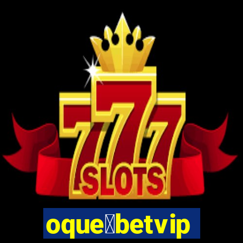 oque茅betvip