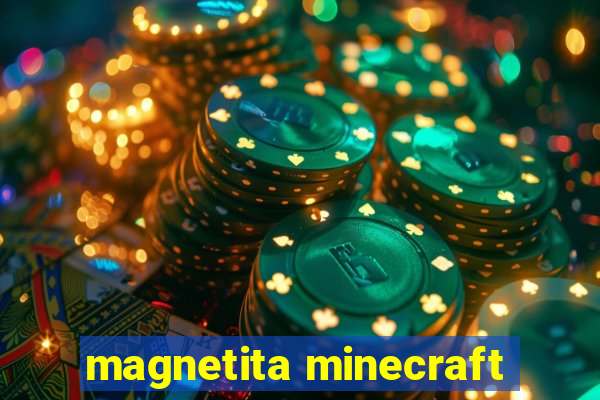 magnetita minecraft