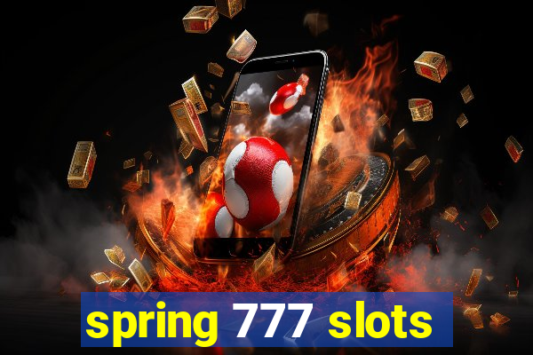 spring 777 slots