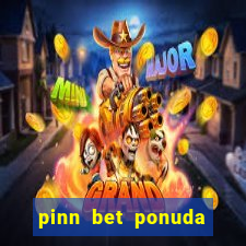 pinn bet ponuda dana fudbal