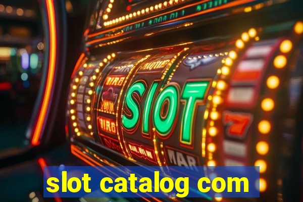 slot catalog com