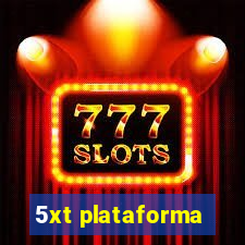 5xt plataforma