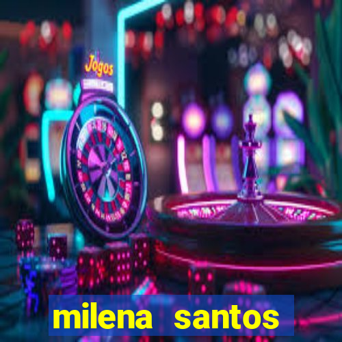 milena santos vizinhas gostosas