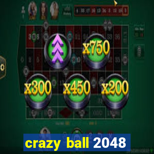 crazy ball 2048