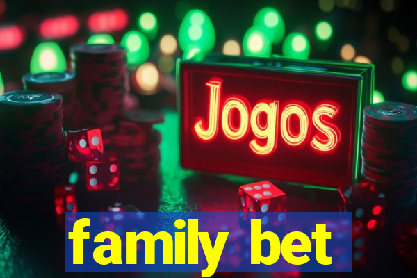 family bet