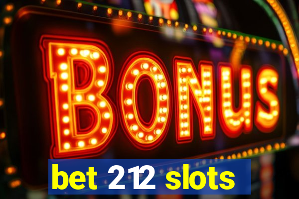 bet 212 slots