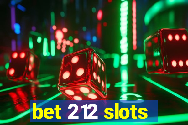 bet 212 slots