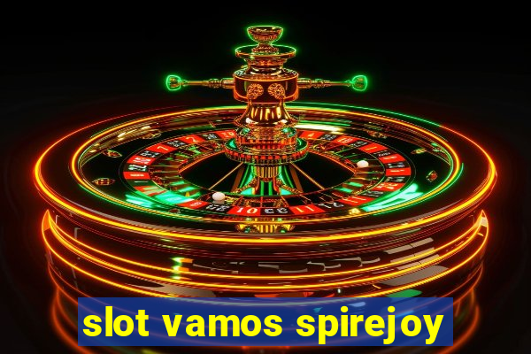 slot vamos spirejoy