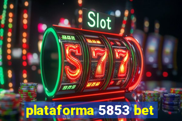 plataforma 5853 bet