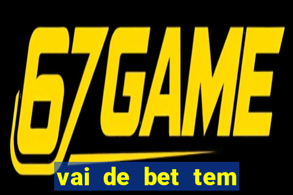 vai de bet tem pagamento antecipado