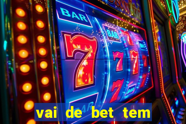 vai de bet tem pagamento antecipado