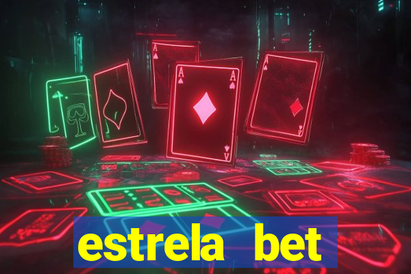 estrela bet depósito mínimo 1 real