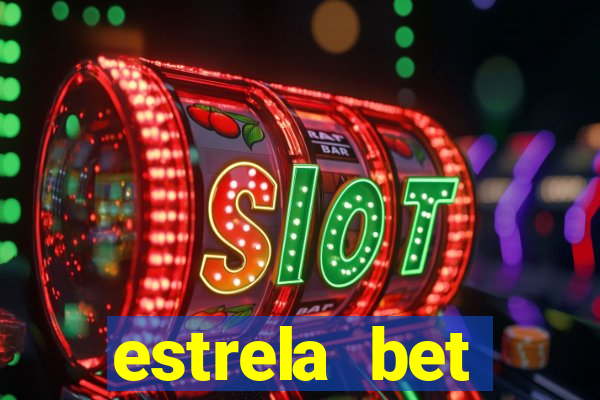 estrela bet depósito mínimo 1 real