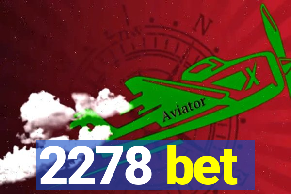 2278 bet