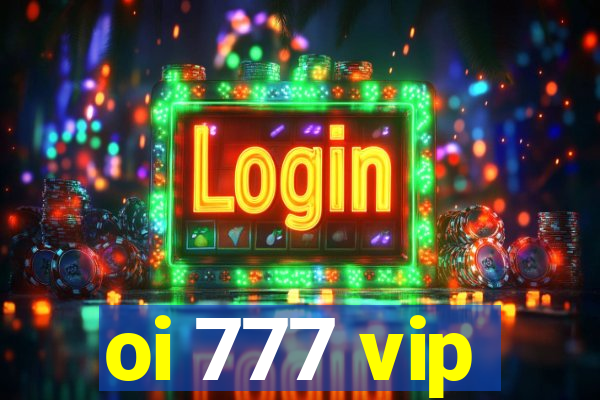 oi 777 vip