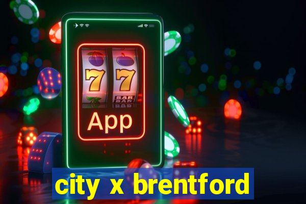 city x brentford