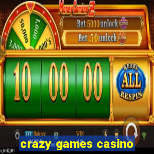 crazy games casino