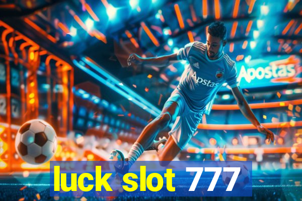 luck slot 777