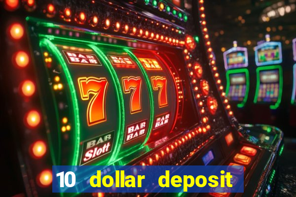 10 dollar deposit online real money casino