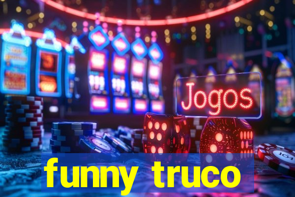 funny truco