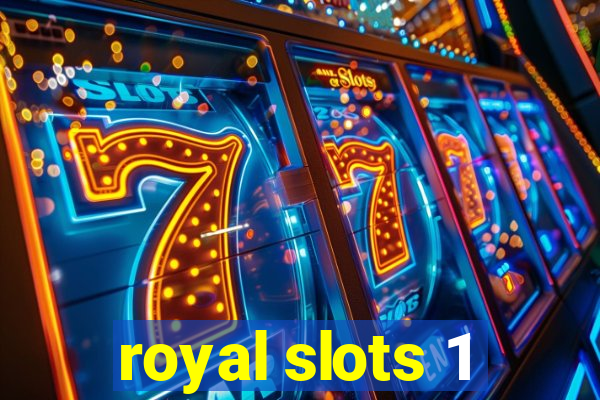 royal slots 1