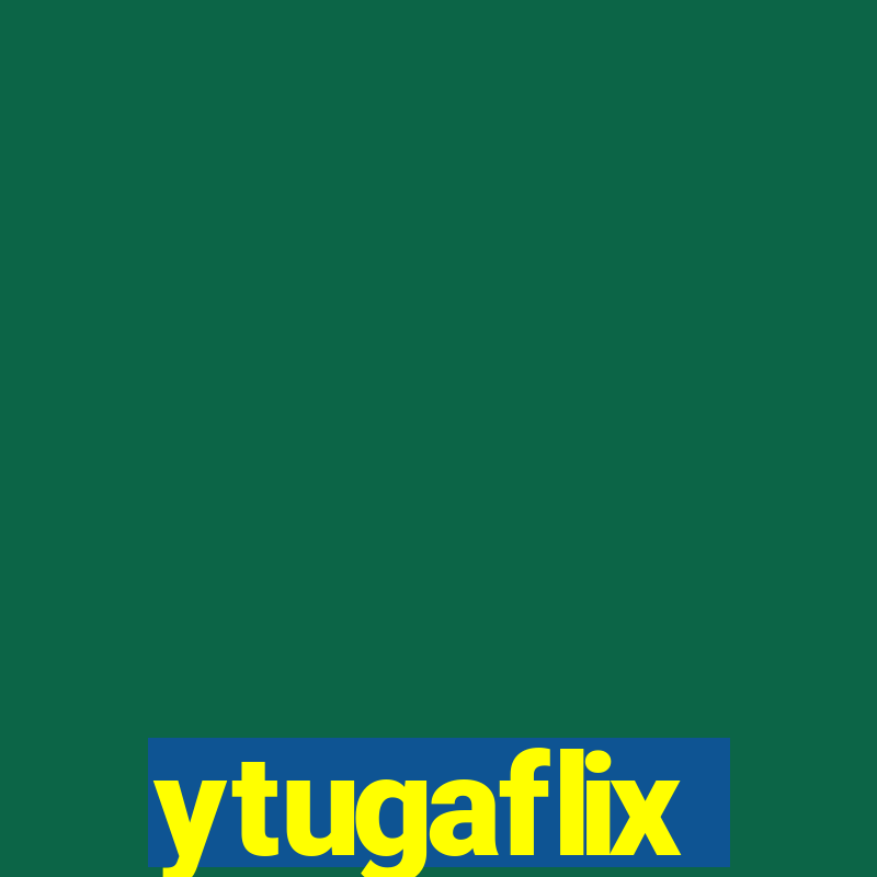 ytugaflix