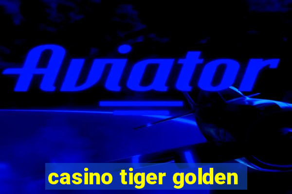 casino tiger golden