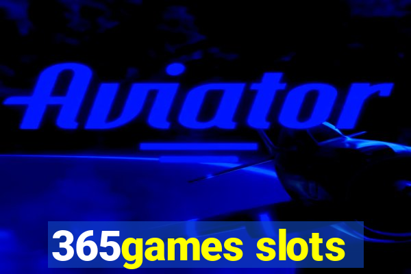 365games slots