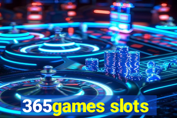 365games slots