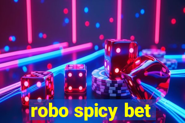 robo spicy bet